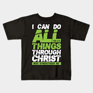 I can do all things through Christ, Philippians 4:13 bible verse Kids T-Shirt